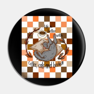 Life is better with coffee, cats and books - Gray cat checkers Pin