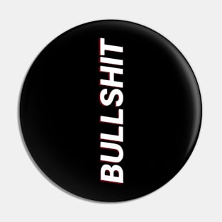 BULLSHIT Pin