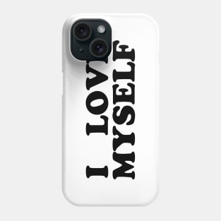 I LOVE MYSELF Phone Case