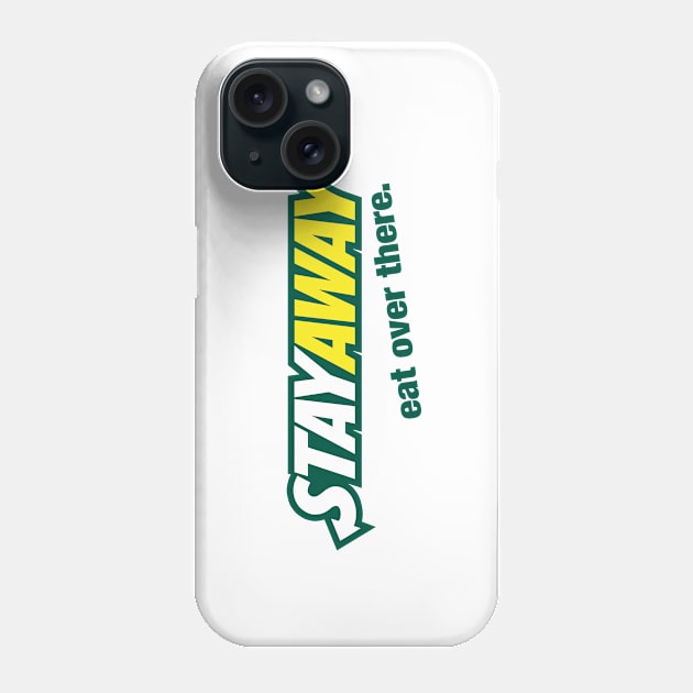 STAYAWAY Phone Case by TrulyMadlyGeekly