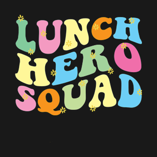 School lunch hero squad funny cafeteria workers gifts T-Shirt