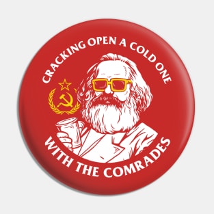 Crack Open A Cold One With The Comrades Pin