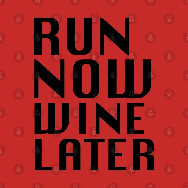 Run Now Wine Later by PAULO GUSTTAVO