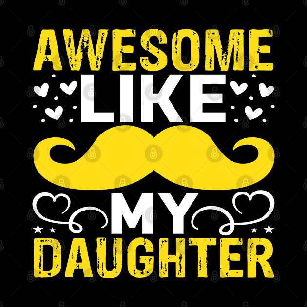 Awesome Like My Daughter Funny Fathers Mother Day by HeroGifts