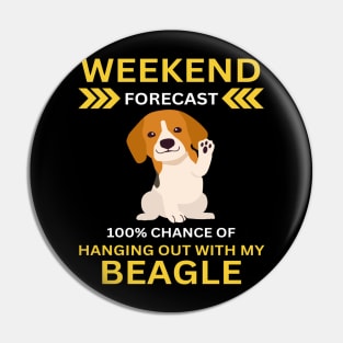 Weekend Forecast-100% Hanging Out With My Beagle Pin