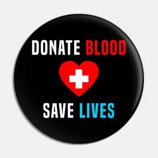 Donate Blood Save Lives Pin