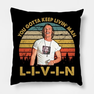 Men Vintage You Just Gotta Keep Livin Man Pillow