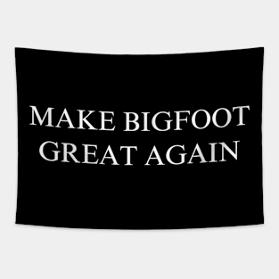 Make Bigfoot Great Again Tapestry