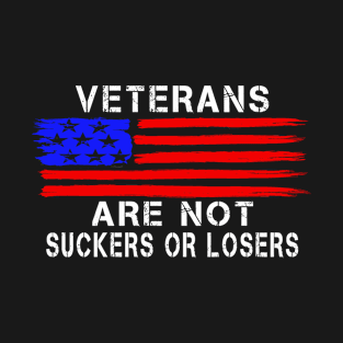 Veterans Are Not Suckers Or Losers Anti-Trump T-Shirt