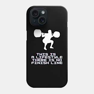 This is a lifestyle there is no finish line Phone Case