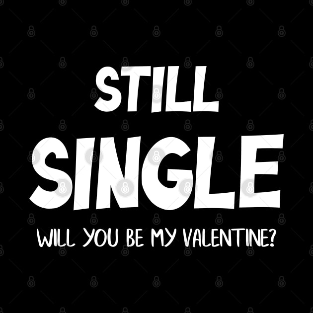 Still Single Will you be my Valentine? by zeedot