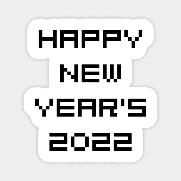 happy new year's  2022  #11 Magnet by Medotshirt