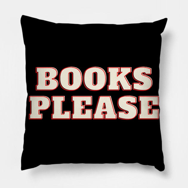 Books Please Book Lover Gift Pillow by ibarna