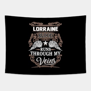 Lorraine Name T Shirt - Lorraine Blood Runs Through My Veins Gift Item Tapestry