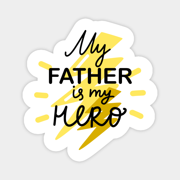 My Father Is My Hero Happy Father's Day Best Dad Gift Magnet by rjstyle7