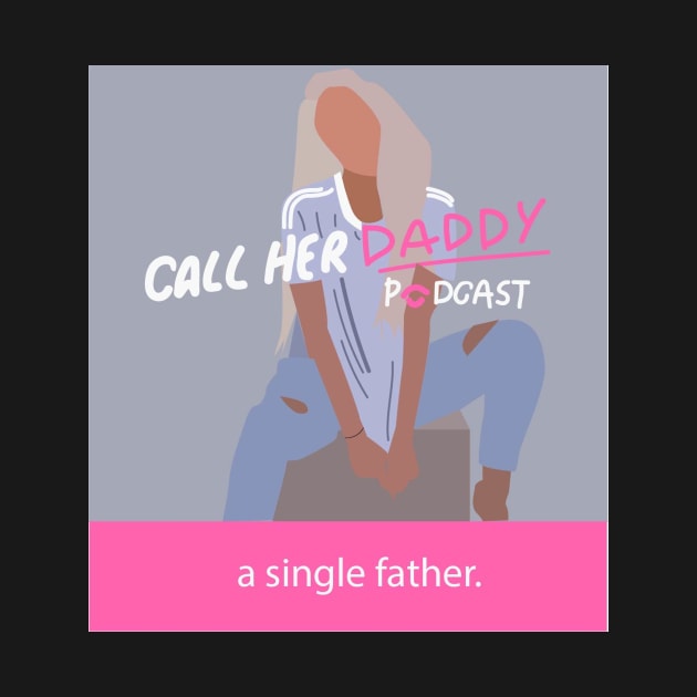 call her daddy- single father by designs-hj