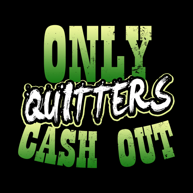 Lucky Gambling Shirt | Only Quitters Cash Out Gift by Gawkclothing