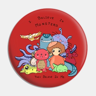 I Believe in Monsters Pin