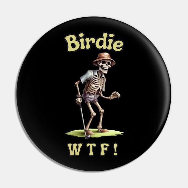 Golf Skeleton Birdie WTF Quote -Funny Golf Saying Pin by stickercuffs