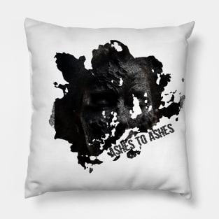 Ashes to ashes Pillow