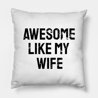 Awesome like my wife Pillow