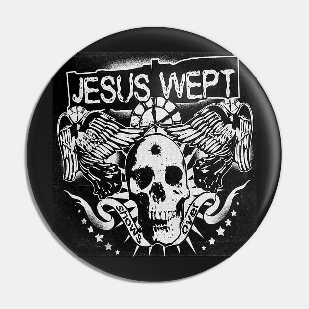 Jesus Wept - Show's Over Pin by thecamphillips