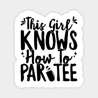 This Girl Knows How To Par Tee Funny Party Golf Golfer T-Shirt Magnet