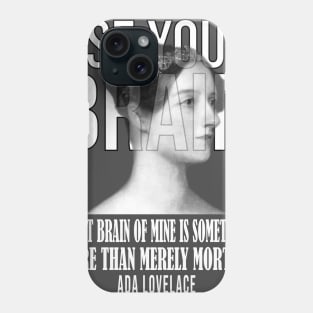 Use your Brain - Ada Lovelace Phone Case