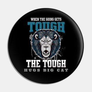 The Tough Hugs Cat Lion Nature Fun Good Vibes Free Spirit Pin