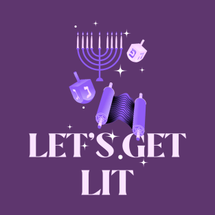 Let's Get Lit Design T-Shirt