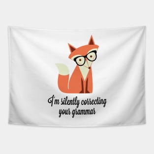 Hipster Fox I'm silently correcting your grammar Tapestry