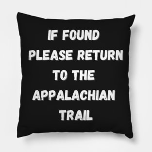 Please return to the Appalachian trail - pink Pillow