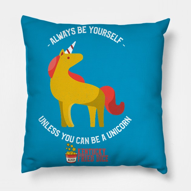 Be Yourself... Or a Unicorn Pillow by KYFriedDice