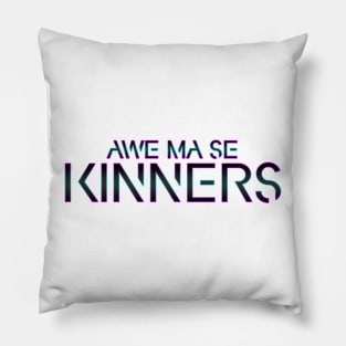 Awe Ma Se Kinders Pillow