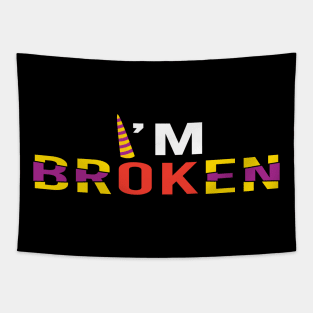 I'm OK Broken Unicorn Men Women Gift Tapestry