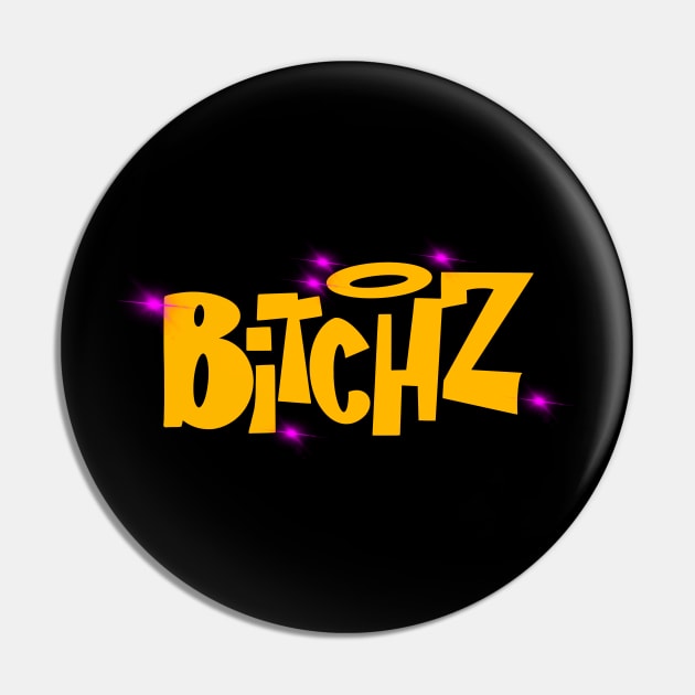 Bitchz // Bratz Pin by KnockDown
