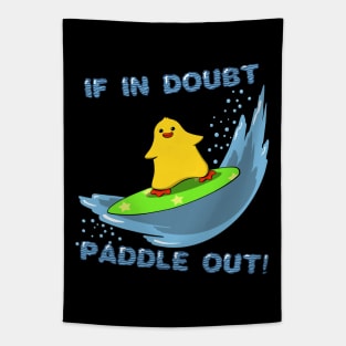 If in doubt paddle out Tapestry