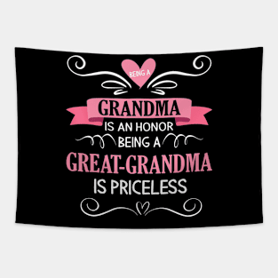 Being A Grandma Is Honor Being A Great Grandma Is Priceless Tapestry