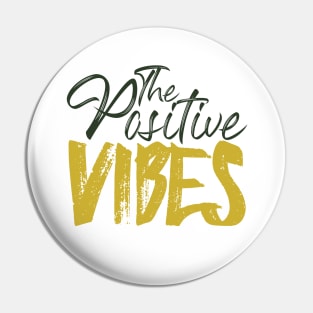 Positive Vibes Pin