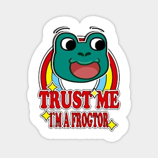 Trust Me I'm a Frogtor Magnet