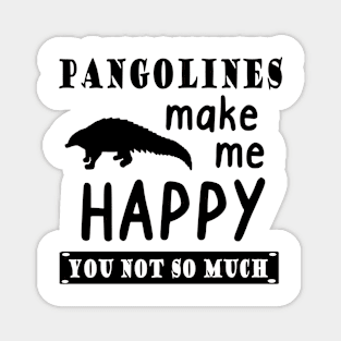 Pangolin happy saying nature animal gift Magnet