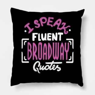 I Speak Fluent Broadway Quotes Funny Pillow