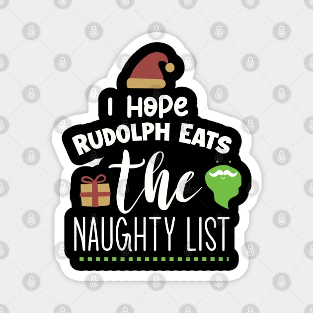 I Hope Rudolph Eats the Naughty List Magnet by bob2ben