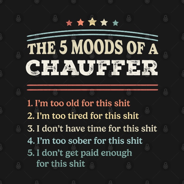 The 5 Moods of an Chauffer Funny Chauffer Gifts by qwertydesigns