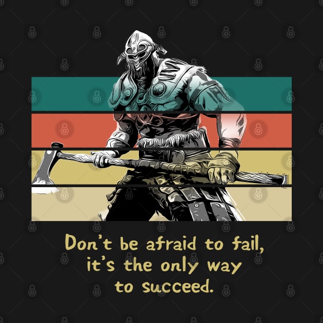 Warriors Quotes XIV: "Don't be afraid to fail, it's the only way to success" by NoMans