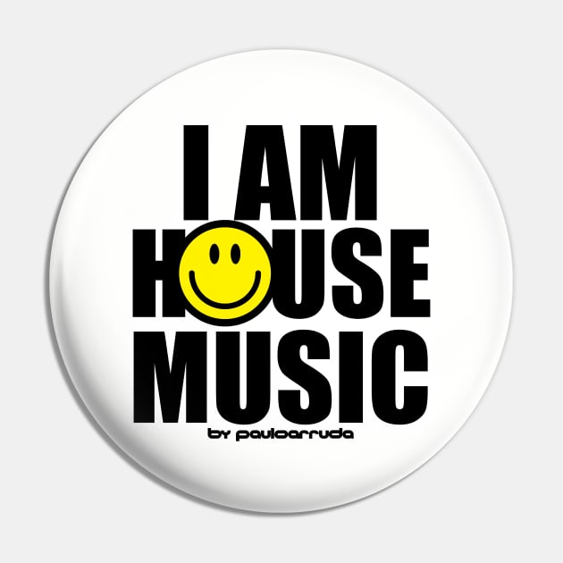 I AM HOUSE MUSIC Pin by Paulo Arruda