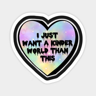 I Just Want A Kinder World Than This Rainbow Sky Star Candy Heart Magnet