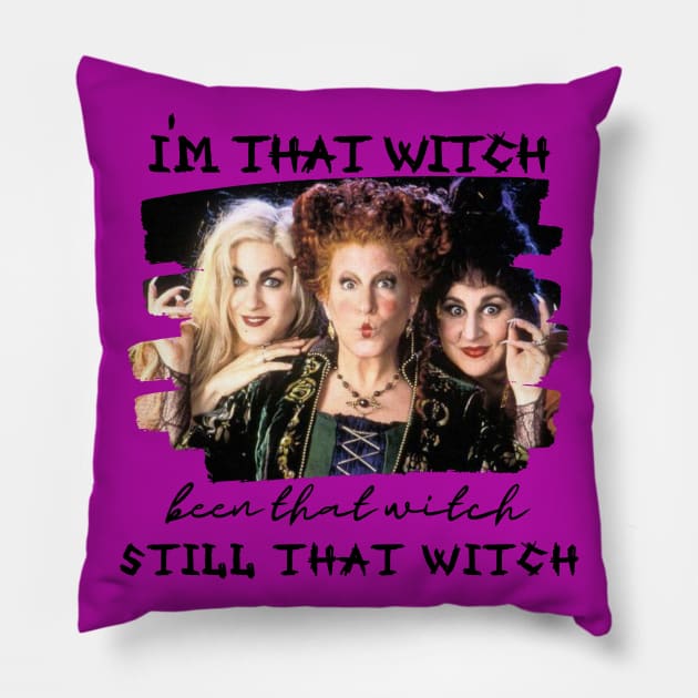 I'm That Witch been that witch Still that Witch Pillow by BBbtq