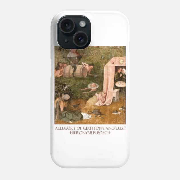 Allegory of Gluttony and Lust (Late 15th Century) by Hieronymus Bosch Phone Case by Naves