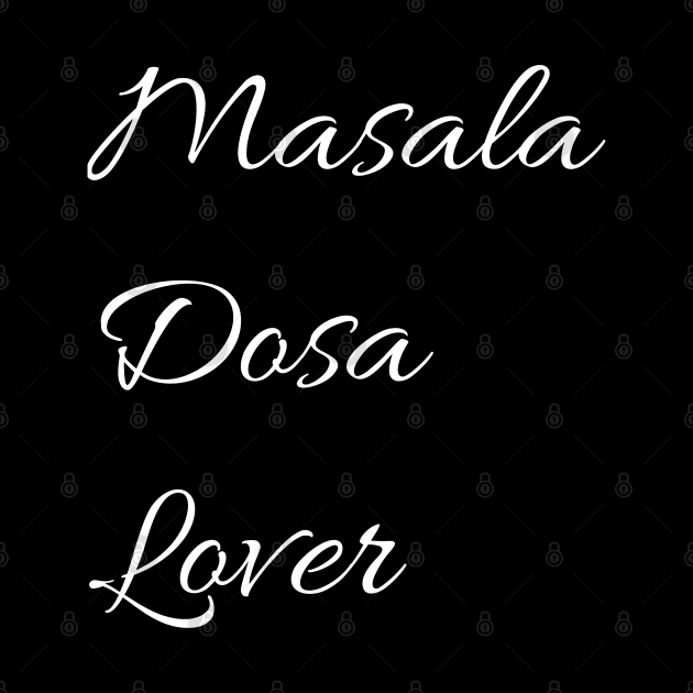 Masala Dosa Lover by Spaceboyishere